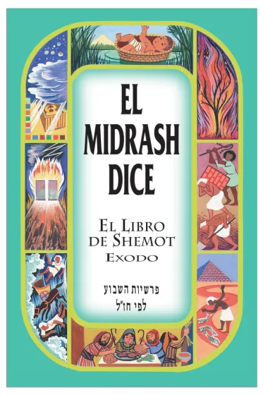 El Midrash Dice  Shemot - Exodo