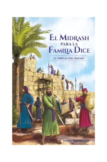 EL Midrash para la Familia Dice - Ezra y Nejemia