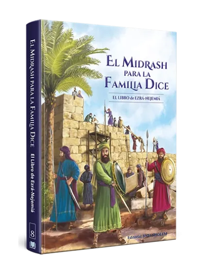 EL Midrash para la Familia Dice - Ezra y Nejemia