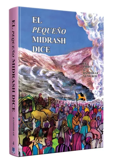 El peque&ntilde;o Midrash Dice 04 Bamidbar - N&uacute;meros