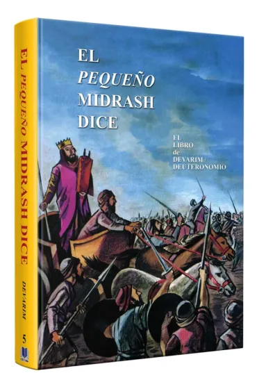 El peque&ntilde;o Midrash Dice 05 DEVARIM - Deuteronomio
