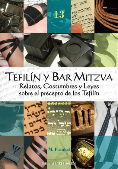 Tefil&iacute;n y Bar Mitzva - Relatos, costumbres y leyes sobre el precepto de los Tefil&iacute;n